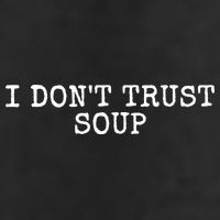 I Dont Trust Soup Funny Cool Comfort Performance Bucket Hat