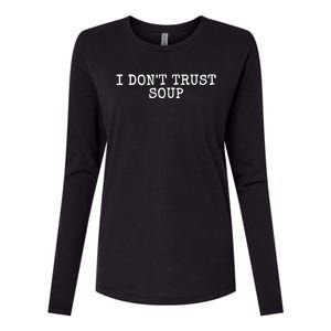 I Dont Trust Soup Funny Womens Cotton Relaxed Long Sleeve T-Shirt