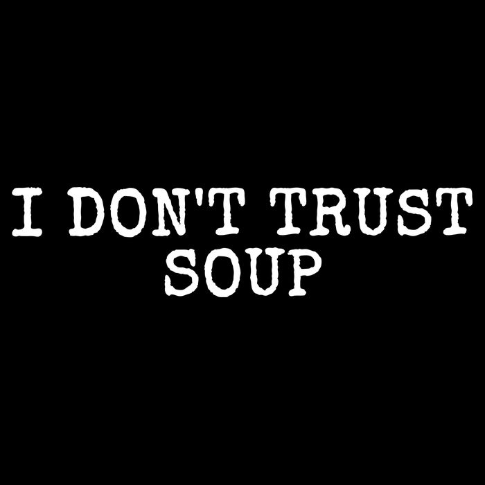 I Dont Trust Soup Funny 7-Panel Snapback Hat