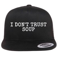 I Dont Trust Soup Funny Flatbill Hat