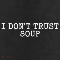 I Dont Trust Soup Funny 25L Jumbo Tote