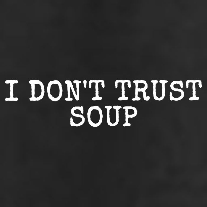 I Dont Trust Soup Funny Golf Towel