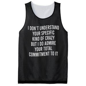 I DonT Understand Your Specific Kind Of Crazy But I Do Mesh Reversible Basketball Jersey Tank