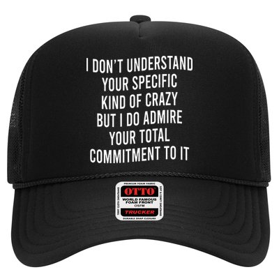 I DonT Understand Your Specific Kind Of Crazy But I Do Trucker Hat