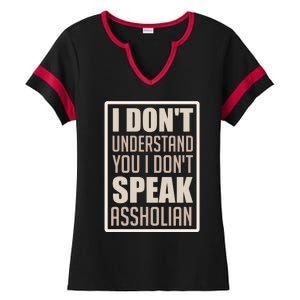 I Don't Understand You I Don't Speak Assholian Funny Ladies Halftime Notch Neck Tee