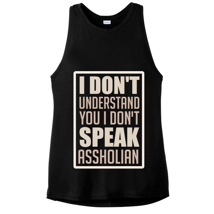 I Don't Understand You I Don't Speak Assholian Funny Ladies PosiCharge Tri-Blend Wicking Tank