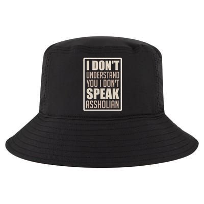 I Don't Understand You I Don't Speak Assholian Funny Cool Comfort Performance Bucket Hat