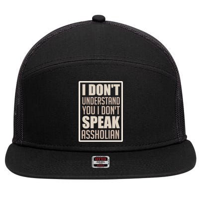 I Don't Understand You I Don't Speak Assholian Funny 7 Panel Mesh Trucker Snapback Hat