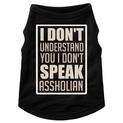 I Don't Understand You I Don't Speak Assholian Funny Doggie Tank