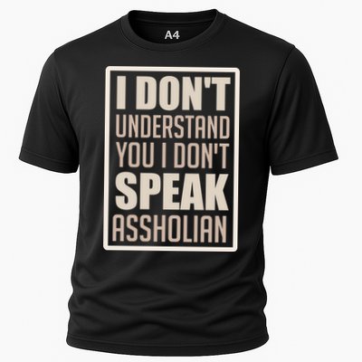 I Don't Understand You I Don't Speak Assholian Funny Performance Shirt
