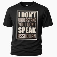 I Don't Understand You I Don't Speak Assholian Funny Performance Shirt