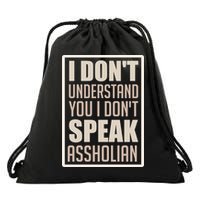I Don't Understand You I Don't Speak Assholian Funny Drawstring Bag