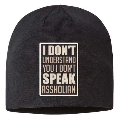 I Don't Understand You I Don't Speak Assholian Funny Sustainable Beanie