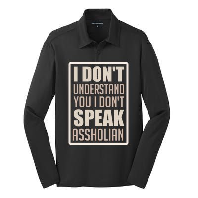 I Don't Understand You I Don't Speak Assholian Funny Silk Touch Performance Long Sleeve Polo