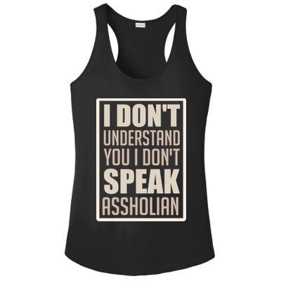 I Don't Understand You I Don't Speak Assholian Funny Ladies PosiCharge Competitor Racerback Tank