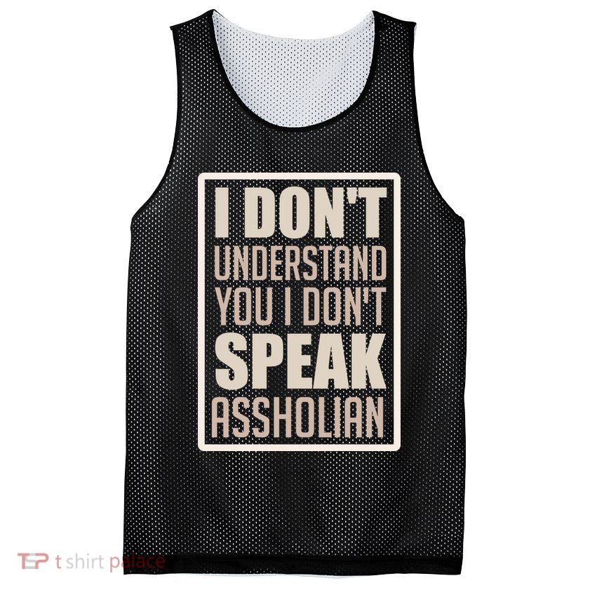 I Don't Understand You I Don't Speak Assholian Funny Mesh Reversible Basketball Jersey Tank