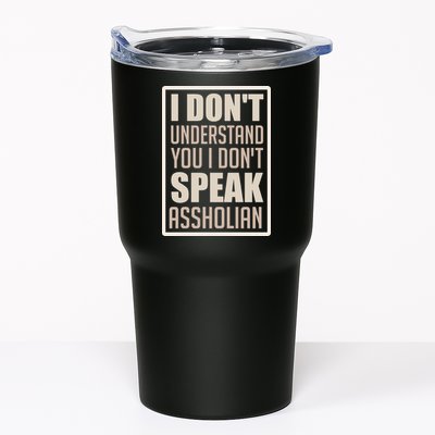 I Don't Understand You I Don't Speak Assholian Funny Tumbler