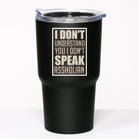 I Don't Understand You I Don't Speak Assholian Funny Tumbler