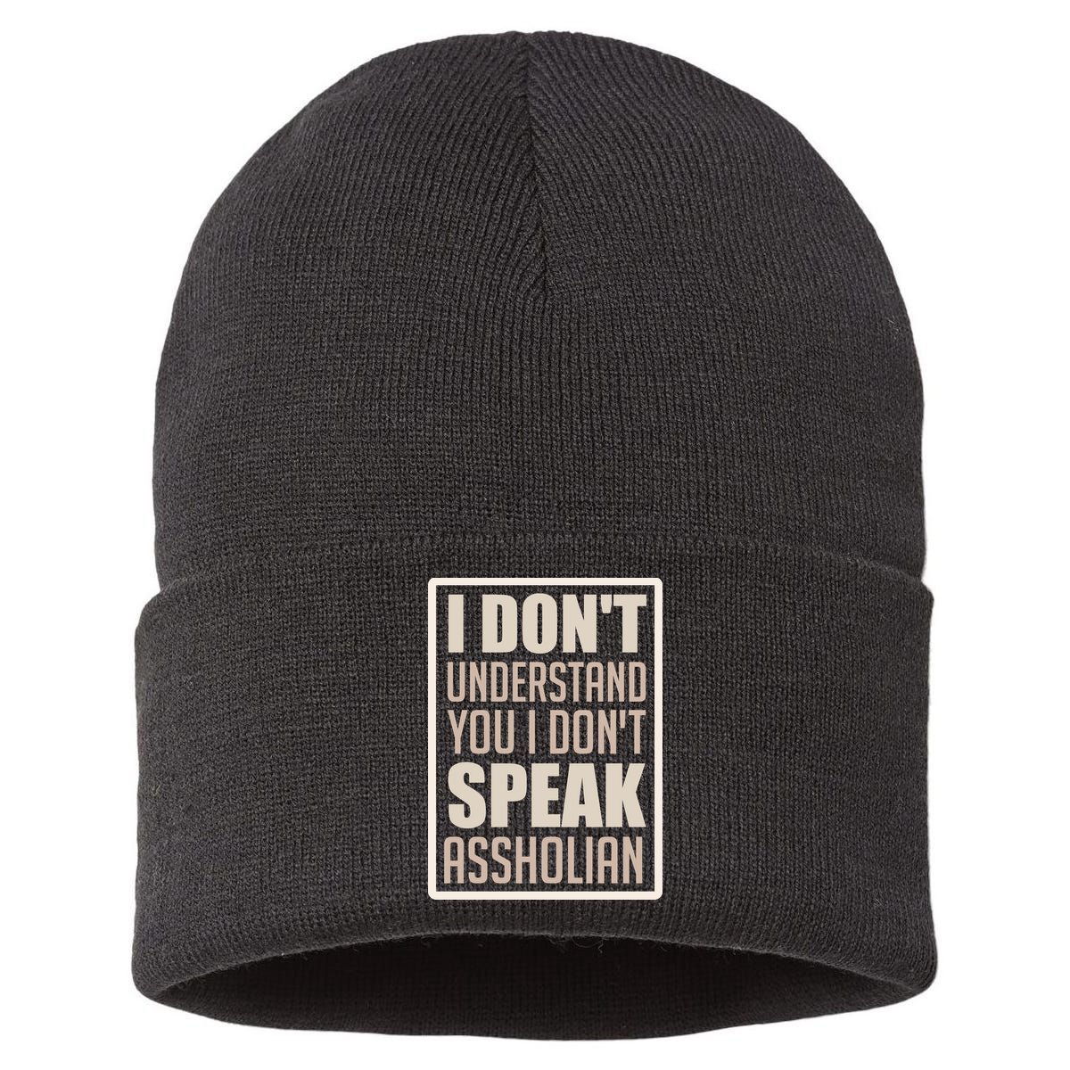 I Don't Understand You I Don't Speak Assholian Funny Sustainable Knit Beanie
