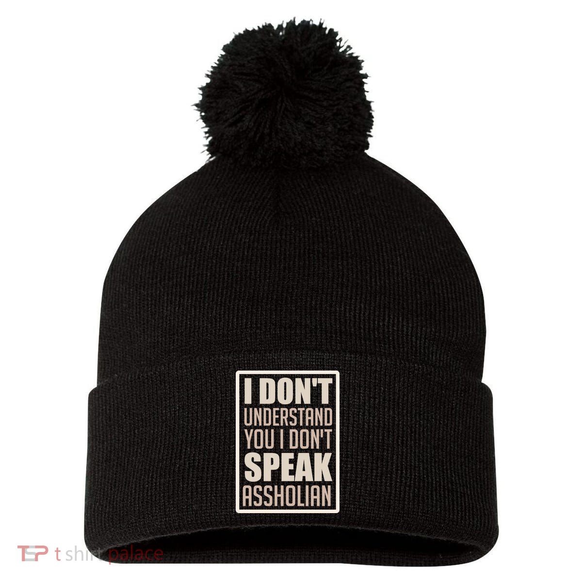 I Don't Understand You I Don't Speak Assholian Funny Pom Pom 12in Knit Beanie
