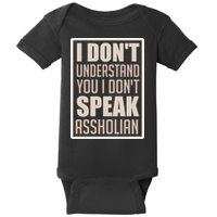I Don't Understand You I Don't Speak Assholian Funny Baby Bodysuit