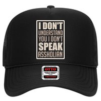 I Don't Understand You I Don't Speak Assholian Funny Trucker Hat