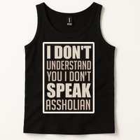 I Don't Understand You I Don't Speak Assholian Funny Tank Top