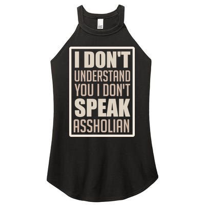 I Don't Understand You I Don't Speak Assholian Funny Women's Perfect Tri Rocker Tank