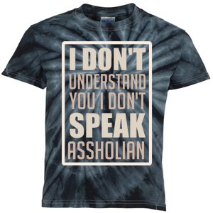 I Don't Understand You I Don't Speak Assholian Funny Kids Tie-Dye T-Shirt