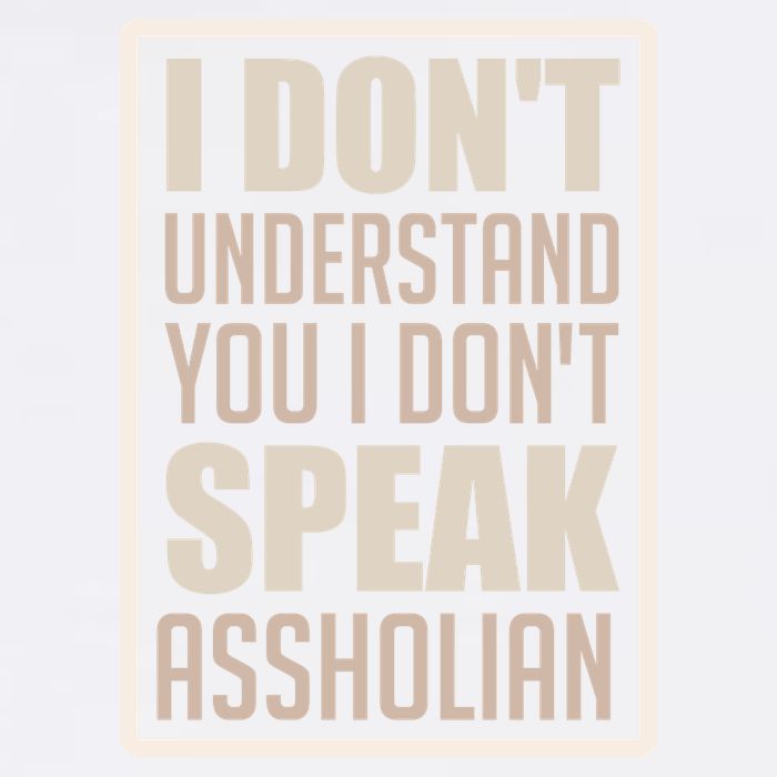 I Don't Understand You I Don't Speak Assholian Funny Garment-Dyed Sweatshirt