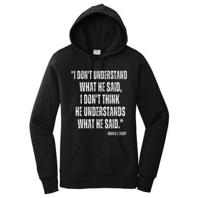 I DonT Understand What He Said Funny Quote Usa Debate 2024 Women's Pullover Hoodie