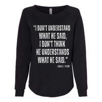 I DonT Understand What He Said Funny Quote Usa Debate 2024 Womens California Wash Sweatshirt