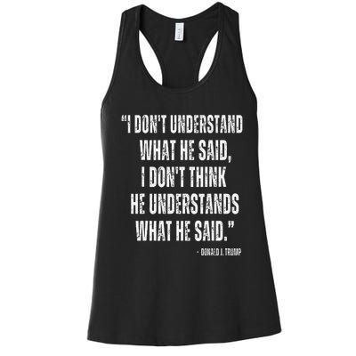 I DonT Understand What He Said Funny Quote Usa Debate 2024 Women's Racerback Tank