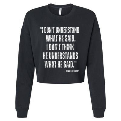 I DonT Understand What He Said Funny Quote Usa Debate 2024 Cropped Pullover Crew