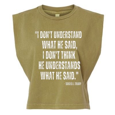 I DonT Understand What He Said Funny Quote Usa Debate 2024 Garment-Dyed Women's Muscle Tee