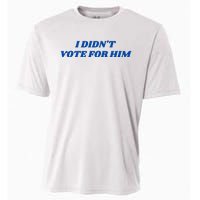 I DidnT Vote For Him Cooling Performance Crew T-Shirt