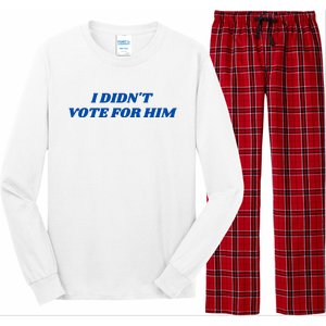 I DidnT Vote For Him Long Sleeve Pajama Set