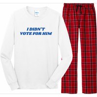 I DidnT Vote For Him Long Sleeve Pajama Set