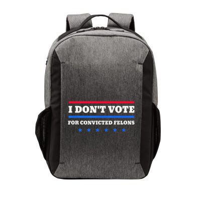 I DonT Vote For Convicted Felons Vector Backpack
