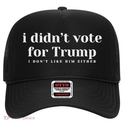 I Didn’T Vote Trump Anti Trump Travel Americans Abroad High Crown Mesh Back Trucker Hat