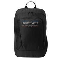 I DonT Vote For Convicted Felons Antitrump City Backpack