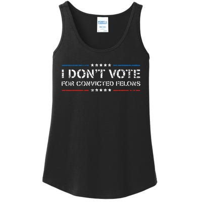 I DonT Vote For Convicted Felons Antitrump Ladies Essential Tank