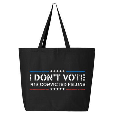 I Dont Vote For Convicted Felons Antitrump 25L Jumbo Tote