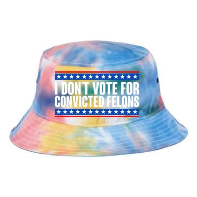 I Dont Vote For Convicted Felons Trump Tie Dye Newport Bucket Hat