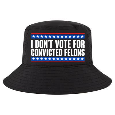 I Dont Vote For Convicted Felons Trump Cool Comfort Performance Bucket Hat