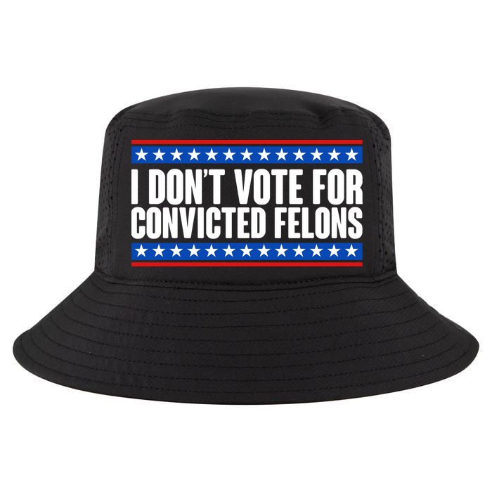 I Dont Vote For Convicted Felons Trump Cool Comfort Performance Bucket Hat