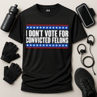 I Dont Vote For Convicted Felons Trump Cooling Performance Crew T-Shirt