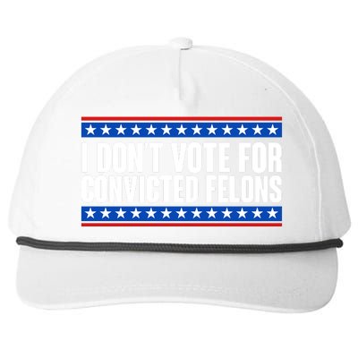 I Dont Vote For Convicted Felons Trump Snapback Five-Panel Rope Hat