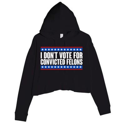 I Dont Vote For Convicted Felons Trump Crop Fleece Hoodie