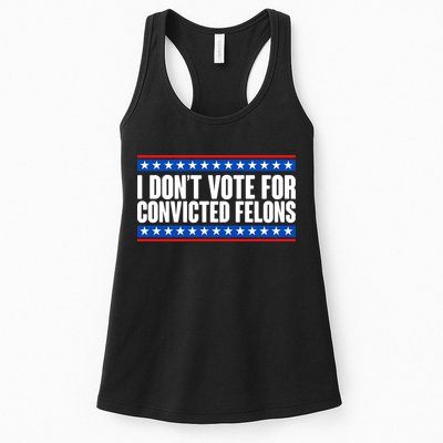 I Dont Vote For Convicted Felons Trump Womens Tank Top